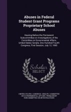 Abuses in Federal Student Grant Programs Proprietary School Abuses