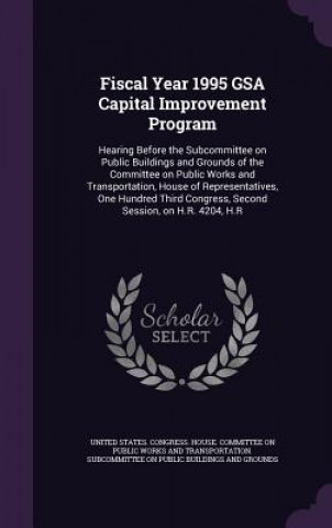 Fiscal Year 1995 Gsa Capital Improvement Program