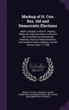 Markup of H. Con. Res. 160 and Democratic Elections