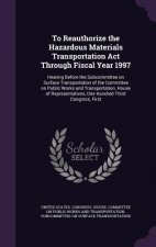 To Reauthorize the Hazardous Materials Transportation ACT Through Fiscal Year 1997