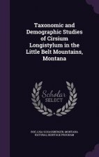 Taxonomic and Demographic Studies of Cirsium Longistylum in the Little Belt Mountains, Montana