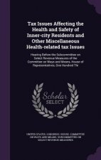 Tax Issues Affecting the Health and Safety of Inner-City Residents and Other Miscellaneous Health-Related Tax Issues