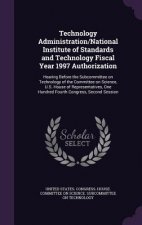Technology Administration/National Institute of Standards and Technology Fiscal Year 1997 Authorization