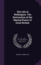 Life of Wellington. the Restoration of the Martial Power of Great Britain
