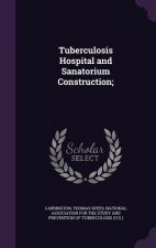 Tuberculosis Hospital and Sanatorium Construction;