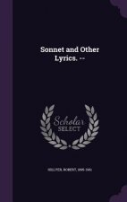 Sonnet and Other Lyrics. --