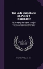 Lady Chapel and Dr. Pusey's Peacemaker