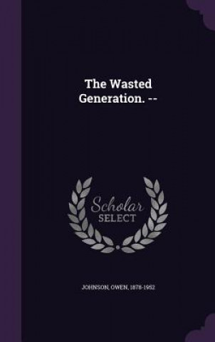 Wasted Generation. --