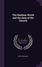 Heathen World and the Duty of the Church
