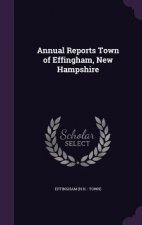 Annual Reports Town of Effingham, New Hampshire