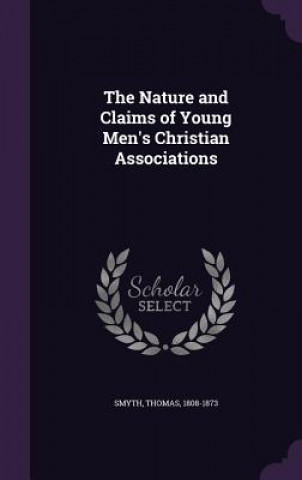 Nature and Claims of Young Men's Christian Associations