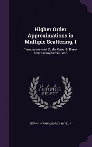 Higher Order Approximations in Multiple Scattering. I