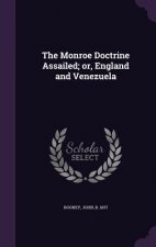 Monroe Doctrine Assailed; Or, England and Venezuela