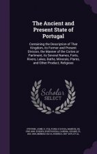 Ancient and Present State of Portugal