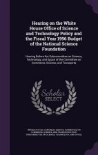 Hearing on the White House Office of Science and Technology Policy and the Fiscal Year 1996 Budget of the National Science Foundation