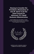 Hearing to Consider the President's Nomination of Jere W. Glover to Be the Chief Counsel for Advocacy, U.S. Small Business Administration