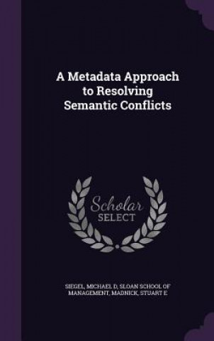 Metadata Approach to Resolving Semantic Conflicts