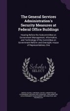 General Services Administration's Security Measures at Federal Office Buildings