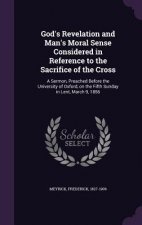 God's Revelation and Man's Moral Sense Considered in Reference to the Sacrifice of the Cross