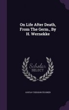 On Life After Death, from the Germ., by H. Wernekke