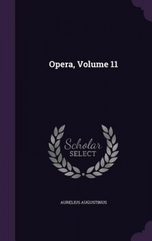 Opera, Volume 11