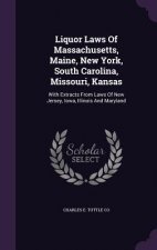 Liquor Laws of Massachusetts, Maine, New York, South Carolina, Missouri, Kansas