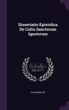 Dissertatio Epistolica de Cultu Sanctorum Ignotorum