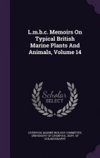 L.M.B.C. Memoirs on Typical British Marine Plants and Animals, Volume 14