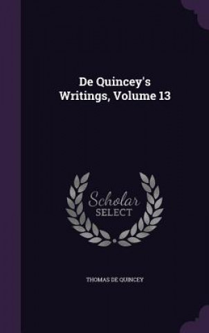de Quincey's Writings, Volume 13
