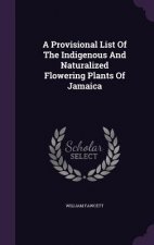 Provisional List of the Indigenous and Naturalized Flowering Plants of Jamaica