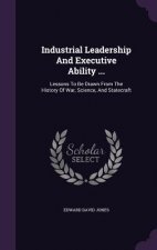 Industrial Leadership and Executive Ability ...