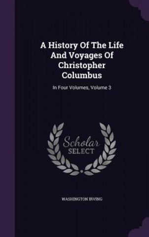 History of the Life and Voyages of Christopher Columbus