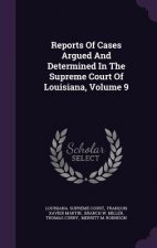 Reports of Cases Argued and Determined in the Supreme Court of Louisiana, Volume 9