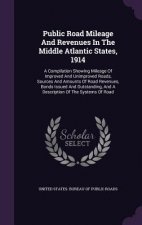 Public Road Mileage and Revenues in the Middle Atlantic States, 1914