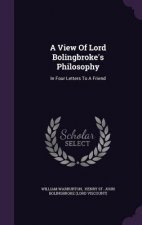 View of Lord Bolingbroke's Philosophy