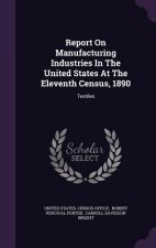 Report on Manufacturing Industries in the United States at the Eleventh Census, 1890
