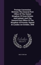 Postage Convention Between the General Post Office of the United Kingdom of Great Britain and Ireland, and the General Post Office of the Kingdom of P