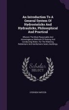 Introduction to a General System of Hydrostaticks and Hydraulicks, Philosophical and Practical