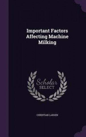 Important Factors Affecting Machine Milking