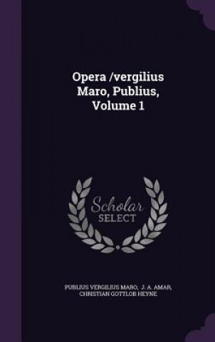 Opera /Vergilius Maro, Publius, Volume 1