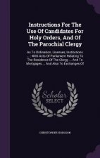 Instructions for the Use of Candidates for Holy Orders, and of the Parochial Clergy