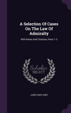 Selection of Cases on the Law of Admiralty