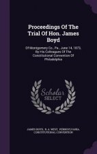 Proceedings of the Trial of Hon. James Boyd