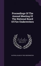 Proceedings of the Annual Meeting of the National Board of Fire Underwriters