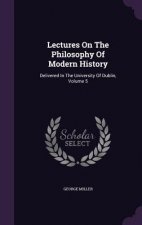 Lectures on the Philosophy of Modern History