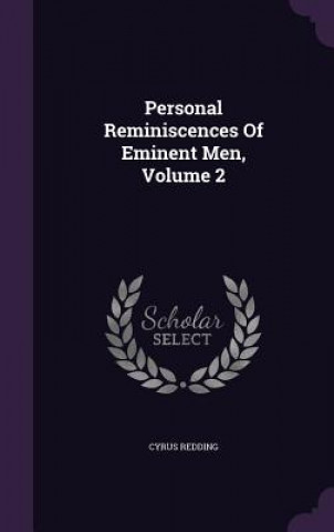 Personal Reminiscences of Eminent Men, Volume 2