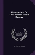 Memorandum on the Canadian Pacific Railway