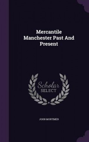 Mercantile Manchester Past and Present