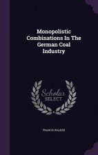 Monopolistic Combinations in the German Coal Industry