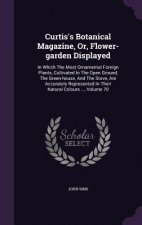 Curtis's Botanical Magazine, Or, Flower-Garden Displayed